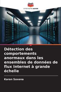 Produktbild: D&eacute;tection des comportements anormaux dans les ensembles de donn&eacute;es de flux Internet &agrave; grande &eacute;chelle