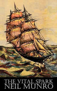 Produktbild: The Vital Spark by Neil Munro, Fiction, Classics, Action & Adventure