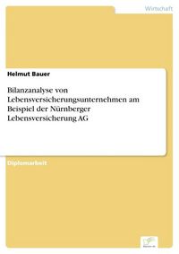 Produktbild: Bilanzanalyse von Lebensversicherungsunternehmen am Beispiel der N&uuml;rnberger Lebensversicherung AG