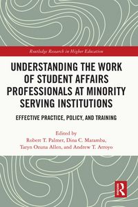 Produktbild: Understanding the Work of Student Affairs Professionals at Minority Serving Institutions