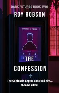Produktbild: The Confession (DARK FUTURES, #2)