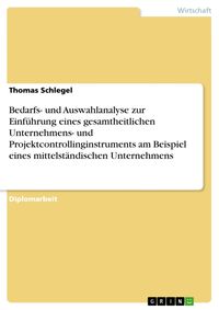 Bild vom Artikel Bedarfs- und Auswahlanalyse zur Einführung eines gesamtheitlichen Unternehmens- und Projektcontrollinginstruments am Beispiel eines mittelständischen vom Autor Thomas Schlegel