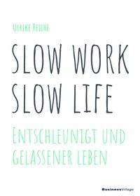 Bild vom Artikel Slow work – slow life vom Autor Ulrike Reiche