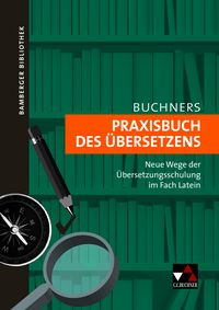 Produktbild: Bamberger Bibliothek / Praxisbuch des &Uuml;bersetzens