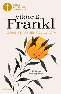 Produktbild: Come ridare senso alla vita. Le risposte della logoterapia
