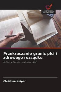 Produktbild: Przekraczanie granic p&iquest;ci i zdrowego rozs&iquest;dku