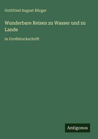 Produktbild: Wunderbare Reisen zu Wasser und zu Lande