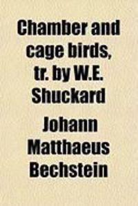 Produktbild: Chamber and Cage Birds, Tr. by W.E. Shuckard