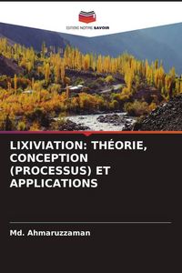 Produktbild: LIXIVIATION: TH&Eacute;ORIE, CONCEPTION (PROCESSUS) ET APPLICATIONS