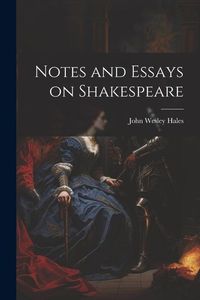Produktbild: Notes and Essays on Shakespeare