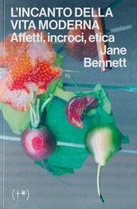 Produktbild: L' incanto della vita moderna. Affetti, incroci, etica
