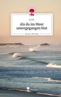 Produktbild: Als du im Meer untergegangen bist. Life is a Story - story.one