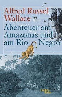 Bild vom Artikel Abenteuer am Amazonas und am Rio Negro vom Autor Alfred Russel Wallace