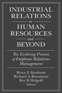 Produktbild: Industrial Relations to Human Resources and Beyond: The Evolving Process of Employee Relations Management