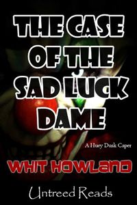 Produktbild: The Case of the Sad Luck Dame (A Huey Dusk Caper)