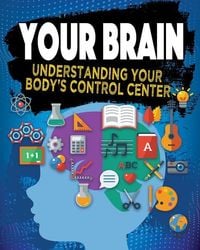 Produktbild: Your Brain: Understanding Your Body's Control Center