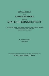 Produktbild: Genealogical and Family History of the State of Connecticut. a Record of the Achievements of Her People in the Making of a Commonwealth and the Foundi