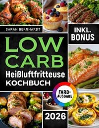 Produktbild: Das Low Carb Hei&szlig;luftfritteuse Kochbuch