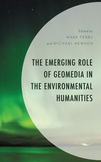 Produktbild: The Emerging Role of Geomedia in the Environmental Humanities