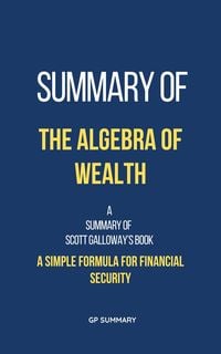 Produktbild: Summary of The Algebra of Wealth by Scott Galloway