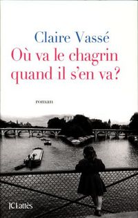 Produktbild: O&ugrave; va le chagrin quand il s'en va ?