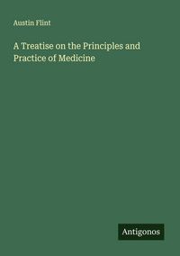 Produktbild: A Treatise on the Principles and Practice of Medicine