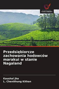Produktbild: Przedsi&iquest;biorcze zachowania hodowc&oacute;w marakui w stanie Nagaland