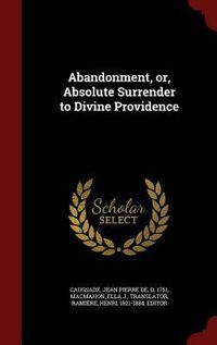 Produktbild: Abandonment, or, Absolute Surrender to Divine Providence