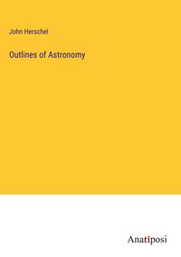 Produktbild: Outlines of Astronomy