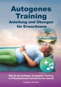 Bild vom Artikel Autogenes Training Anleitung und Übungen für Erwachsene vom Autor Angelina Schulze