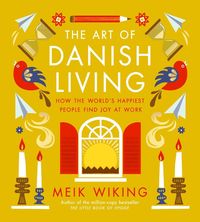 Produktbild: Wiking, M: Art of Danish Living