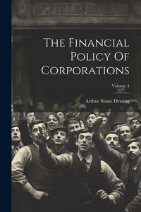 Produktbild: The Financial Policy Of Corporations; Volume 4