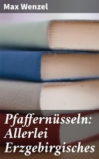 Produktbild: Pfaffern&uuml;sseln: Allerlei Erzgebirgisches