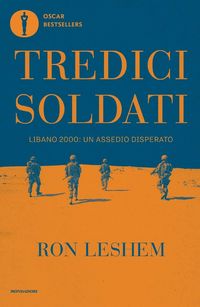 Produktbild: Tredici soldati. Libano 2000: un assedio disperato