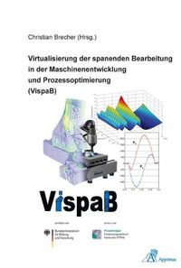 Produktbild: Virtualisierung der spanenden Bearbeitung in der Maschinenentwicklung und Prozessoptimierung (VispaB)