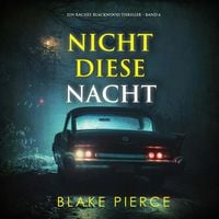 Produktbild: Nicht Diese Nacht (Ein Rachel Blackwood Thriller &ndash; Band 6)