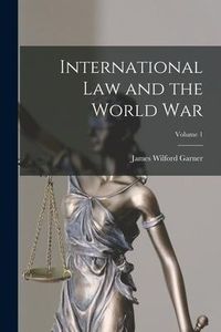 Produktbild: International Law and the World War; Volume 1