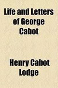 Produktbild: Life and Letters of George Cabot