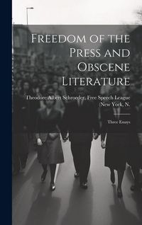 Produktbild: Freedom of the Press and Obscene Literature: Three Essays