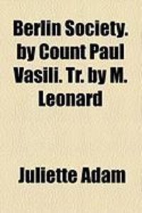 Produktbild: Berlin Society. by Count Paul Vasili. Tr. by M. Leonard