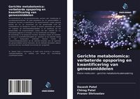 Produktbild: Gerichte metabolomica: verbeterde opsporing en kwantificering van geneesmiddelen