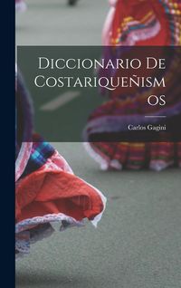 Produktbild: Diccionario de costarique&ntilde;ismos