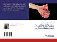 Produktbild: Pre and Post ESWL Urine Culture as a guide for Antibiotic Management