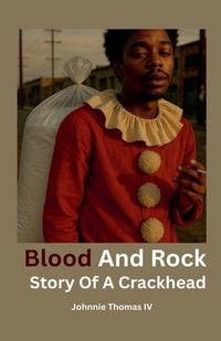 Produktbild: Blood and Rock Story Of A Crackhead