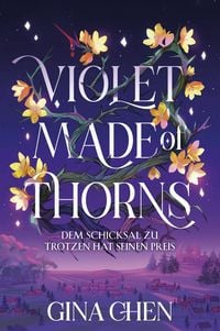 Produktbild: Chen, G: Violet Made of Thorns - Dem Schicksal zu trotzen ha