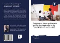 Produktbild: Exp&eacute;riences d'apprentissage et satisfaction des &eacute;tudiants de l'enseignement commercial