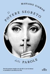 Produktbild: Il potere segreto delle parole. Perch&eacute; parlare meglio con gli altri e con te stesso ti cambier&agrave; il cervello (e la vita)