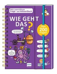 Produktbild: Wie geht das? - Mein superschlaues Frage- und Antwortbuch