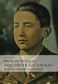 Produktbild: Schwartz, L: Durch die H&ouml;lle von Auschwitz und Dachau