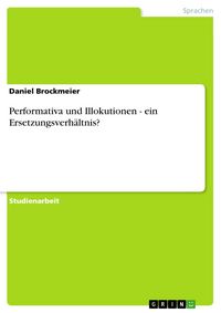 Produktbild: Performativa und Illokutionen - ein Ersetzungsverh&auml;ltnis?